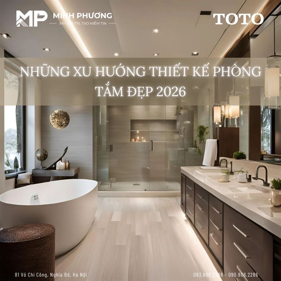 Những Xu Hướng Thiết Kế Phòng Tắm Đẹp 2026 Dẫn Đầu Không Gian Sống Hiện Đại
