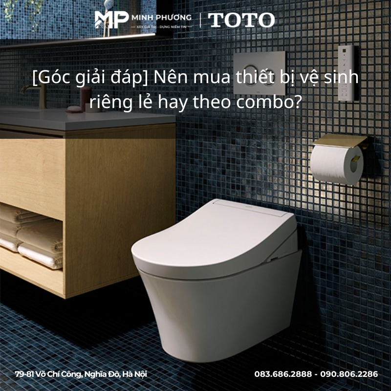 Nên mua thiết bị vệ sinh riêng lẻ hay theo combo?